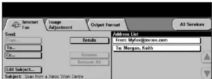 Internet Fax Image Adjustment Output Format All Services Send: From... To... OC... Edit Subject... Subject: Scan from a Xerox Work Centre Details Remove Remove All Address List From: Myfax@xerox.com To: Morgan, Keith