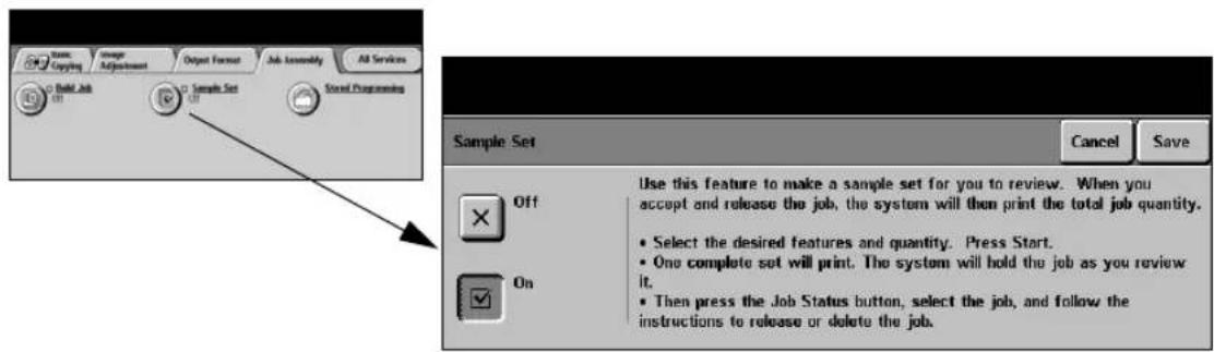 Sample Set Use this feature to make a sample set for you to review. When you accept and release the job, the system will then print the total job quantity. Select the desired features and quantity. Press Start. One complete set will print. The system will hold the job as you review it. Then press the Job Status button, select the job, and follow the instructions to release or delete the job.