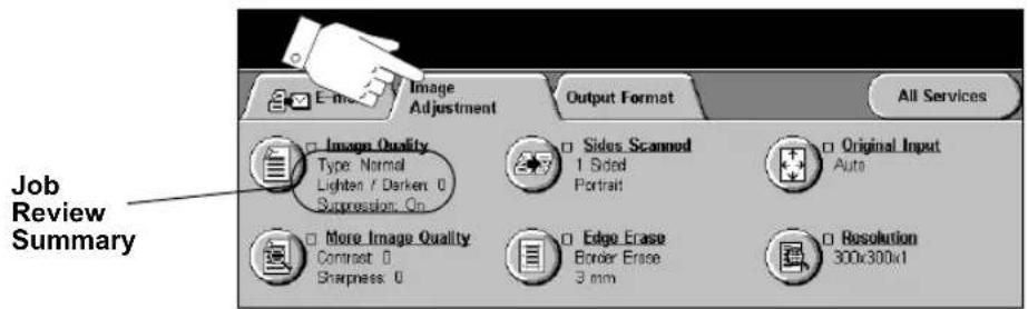 Job Review Summary E-mail Image Adjustment Output Format All Services Image Quality Type: Normal Lighten / Darken: 0 Suppression: On Sides Scanned 1 Sided Portrait Original Input Auto More Image Quality Contrast: 0 Sharpness: 0 Edge Erase Border Erase 3 mm Resolution 300x300x1