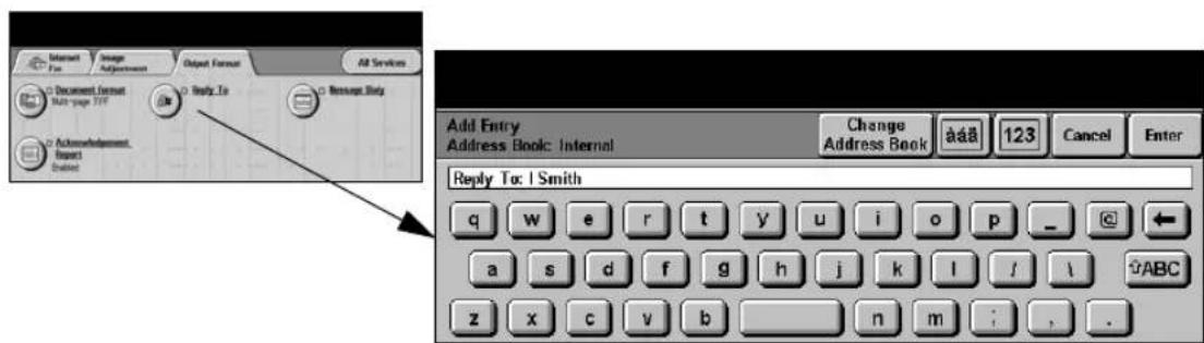Internet For Image Adjustment Output Format All Services Document format Multi-page 209 Reply To Message Data Acknowledgement. Report Enabled Add Entry Address Book: Internal Change Address Book add 123 Cancel Enter Reply To: I Smith q w e r t y u i o p - @ a s d f g h j k l / \ ABC z x c v b n m ; .