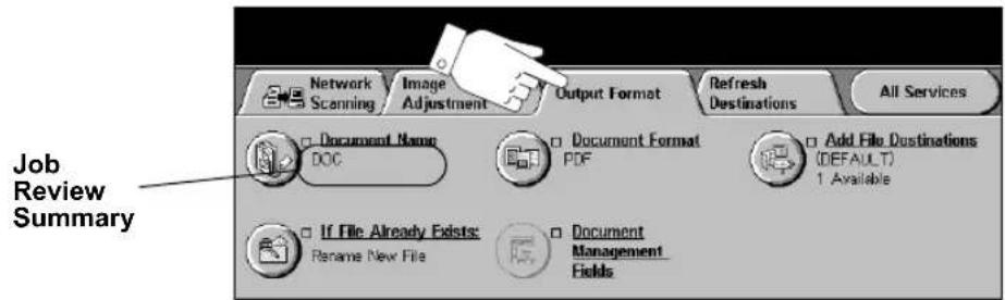 Job Review Summary Network Scanning Image Adjustment Output Format Refresh Destinations All Services Document Name DOC Document Format PDF Add File Distributions (DEFAULT) 1 Available If File Already Exists: Rename New File Document Management Fields