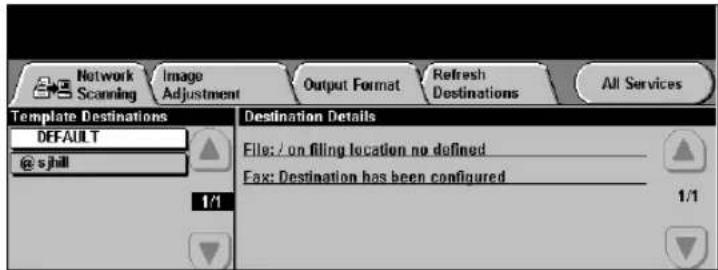 Network Scanning Image Adjustment Output Format Refresh Destinations All Services Template Destinations DEFAULT @ sjill Destination Details File: / on filing location no defined Fax: Destination has been configured 1/1 1/1