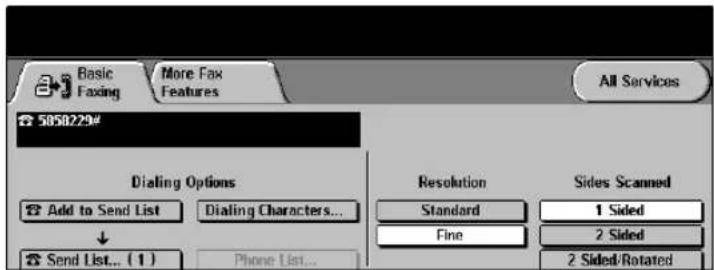 Basic Faxing More Fax Features All Services 5050229# Dialing Options Add to Send List Dialing Characters... Send List... ( 1 ) Phone List... Resolution Standard Fine Sides Scanned 1 Sided 2 Sided 2 Sided/Rotated