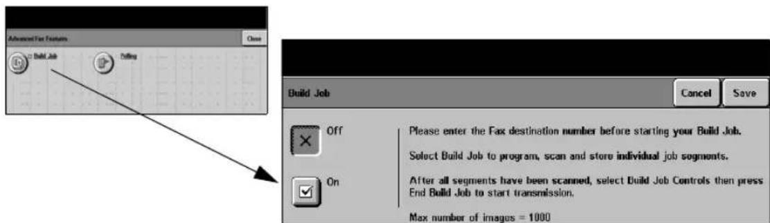 Advanced Fax Features Build Job Cease Build Job Build Job Cancel Save Off Please enter the Fax destination number before starting your Build Job. Select Build Job to program, scan and store individual job segments. On After all segments have been scanned, select Build Job Controls then press End Build Job to start transmission. Max number of images = 1000