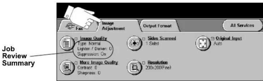 Job Review Summary Fax Image Adjustment Output Format All Services Image Quality Type Normal Lighten / Darken: 0 Suppression On More Image Quality Contract: 0 Sharpness: 0 Sides Scanned 1 Sided Original Input Auto Resolution 200x200(Fine)