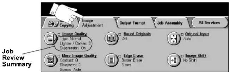 Job Review Summary Copying Image Adjustment Output Format Job Assembly All Services Image Quality Type: Normal Lighten / Darken 0 Suppression On Bound Originals Off Original Input Auto More Image Quality Contrast: 0 Sharpness: 0 Screen: Auto Edge Erase Border Erase 3 mm Image Shift No Shift