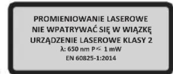 PROMIENIOWANIE LASEROWE NIE WPATRYWAĆ SIĘ W WIĄZKĘ URZĄDZENIE LASEROWE KLASY 2 λ: 650 nm P≤ 1 mW EN 60825-1:2014