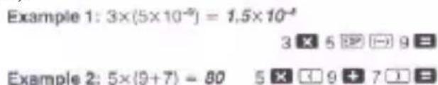 Example 1: 3×(5×10^-9) = 1,5×10^-4 3 × 6 9 Example 2: 5×(9+7) = 80 5 × 9 + 7