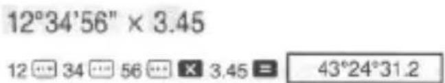 12°34'56" × 3.45 12 ⋯ 34 ⋯ 56 ⋯ ✗ 3.45 = 43°24°31.2