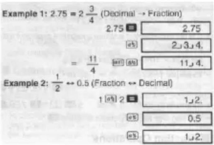 Example 1: 2.75 = 2 3/4 (Decimal → Fraction) 2.75 ■ 2.75 (a) 2,3,4. = 11 /4 [a] [b] 11,4. Example 2: 1/2 ↔ 0.5 (Fraction ↔ Decimal) 1 [a] 2 ■ 1,2. (a) 0.5 (a) 1,2.