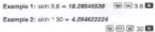 Example 1: sinh 3.6 = 18.26545536 Example 2: sinh⁻¹ 30 = 4.094622224