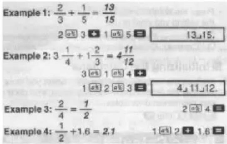 Example 1: \frac{2}{3} + \frac{1}{5} = \frac{13}{15} 2 ⓐ 3 + 1 ⓐ 5 = 13.15. Example 2: 3 \frac{1}{4} + 1\frac{2}{3} = 4\frac{11}{12} 3 ⓐ 1 ⓐ 4 + 1 ⓐ 2 ⓐ 3 = 4.11.12. Example 3: \frac{2}{4} = \frac{1}{2} 2 ⓐ 4 = Example 4: \frac{1}{2} + 1.6 = 2.1 1 ⓐ 2 + 1.6 =