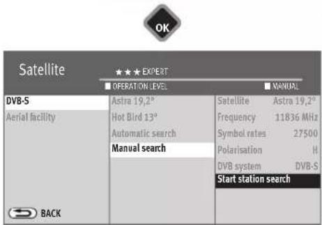 OK Satellite ★★★ EXPERT ■ OPERATION LEVEL ■ MANUAL DVB-S Astra 19,2° Satellite Astra 19,2° Aerial facility Hot Bird 13° Frequency 11836 MHz Automatic search Symbol rates 27500 Manual search Polarisation H DVB system DVB-S Start station search BACK