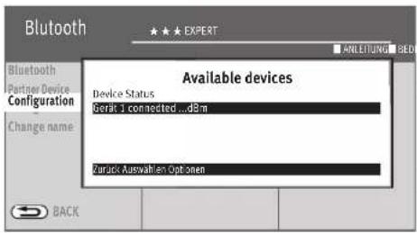 Bluetooth Bluetooth Partner Device Configuration Change name Available devices Device Status Geräk 1 connected ...dBm Zurück Auswahlen Optionen BACK