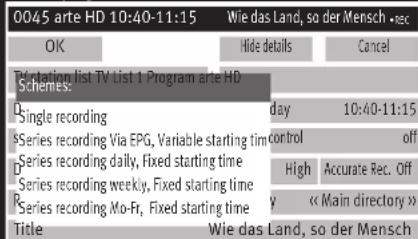 0045 arte HD 10:40-11:15 Wie das Land, so der Mensch - rec OK Hide details Cancel Pndation list TV List 1 Program arte HD Schemes: Single recording day 10:40-11:15 Series recording Via EPG, Variable starting tim control off Series recording daily, Fixed starting time High Accurate Rec. Off Series recording weekly, Fixed starting time y « Main directory » Series recording Mo-Fr. Fixed starting time Title Wie das Land, so der Mensch