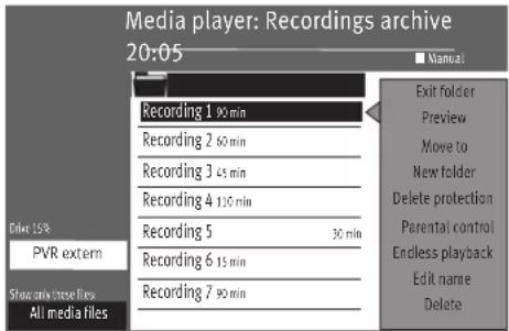 Media player: Recordings archive 20:05 Recording 1 90 min Recording 2 60 min Recording 3 45 min Recording 4 110 min Recording 5 30 min Recording 6 15 min Recording 7 90 min Exit folder Preview Move to New folder Delete protection Parental control Endless playback Edit name Delete Drive TSR PVR extern Show only loose files All media tiles