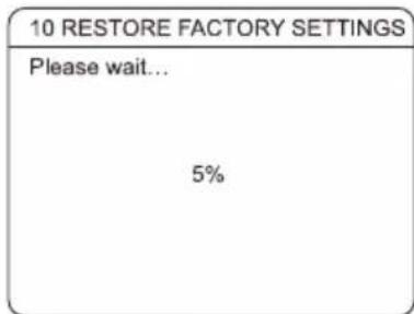 10 RESTORE FACTORY SETTINGS Please wait... 5%