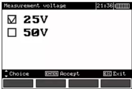 Measurement voltage 21:36 ✓ 25V □ 50V Choice ENTER Accept ESC Exit