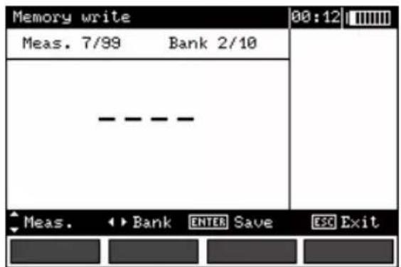 Memory write 00:12 Meas. 7/99 Bank 2/10 ---- Meas. ▶ Bank ENTER Save ESC Exit
