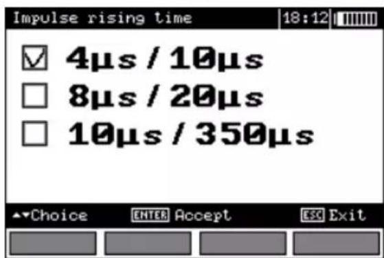 Impulse rising time 18:12 ✓ 4μs / 10μs □ 8μs / 20μs □ 10μs / 350μs Choice ENTER Accept ESC Exit