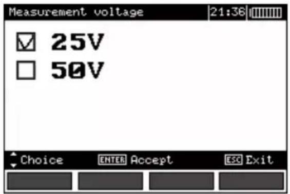 Measurement voltage 21:36 ✓ 25V □ 50V Choice ENTER Accept ESC Exit