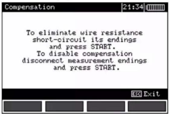 Compensation 21:34 To eliminate wire resistance short-circuit its endings and press START. To disable compensation disconnect measurement endings and press START.