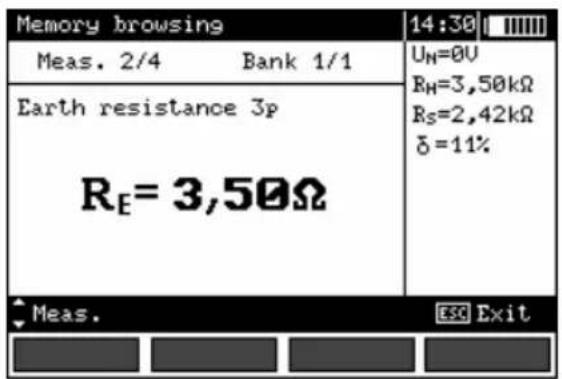 Memory browsing 14:30 Meas. 2/4 Bank 1/1 UH=0V RH=3,50kΩ RS=2,42kΩ δ=11% Earth resistance 3p RE=3,50Ω Meas. ESC Exit