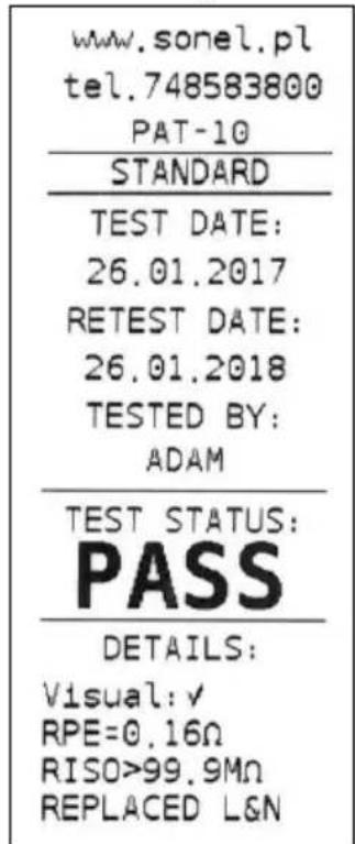 www.sonel.pl tel.748583800 PAT-10 STANDARD TEST DATE: 26.01.2017 RETEST DATE: 26.01.2018 TESTED BY: ADAM TEST STATUS: PASS DETAILS: Visual:✓ RPE=0.16Ω RISO>99.9MΩ REPLACED L&N