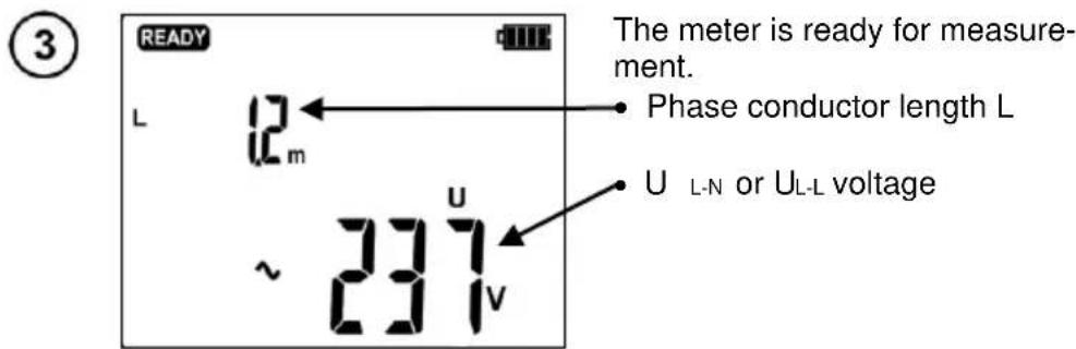 3 READY L 12 m ~ 237 V The meter is ready for measurement. Phase conductor length L U L-N or UL-L voltage