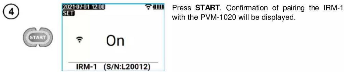 2021-07-01 12:00 SET START On IRM-1 (S/N:L20012) Press START. Confirmation of pairing the IRM-1 with the PVM-1020 will be displayed.