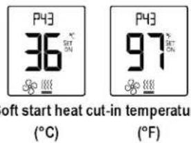 P43 36 °C P43 97 °C soft start heat cut-in temperatu (°C) (°F)