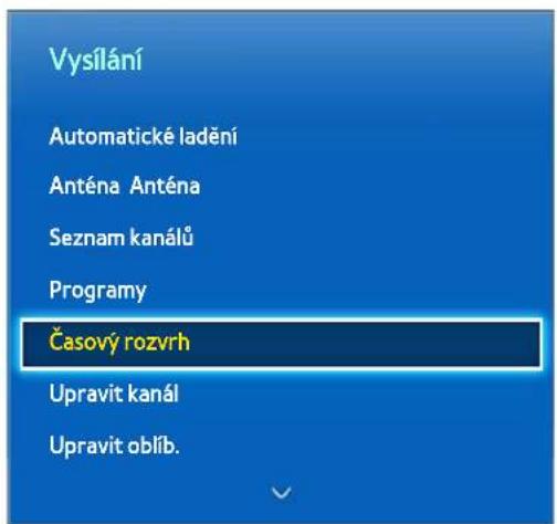 Vysílání Automatické ladění Anténa Anténa Seznam kanálů Programy Časový rozvrh Upravit kanál Upravit oblíb.