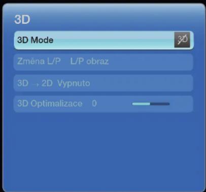 3D 3D Mode Změna L/P L/P obraz 3D → 2D Vypnuto 3D Optimalizace 0