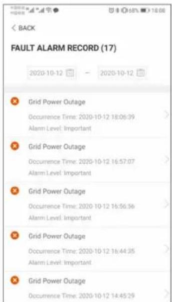 FAULT ALARM RECORD (17) 2020-10-12 2020-10-12 Grid Power Outage Occurrence Time: 2020-10-12 18:06:39 Alarm Level: Important Grid Power Outage Occurrence Time: 2020-10-12 16:57:07 Alarm Level: Important Grid Power Outage Occurrence Time: 2020-10-12 16:56:56 Alarm Level: Important Grid Power Outage Occurrence Time: 2020-10-12 16:44:35 Alarm Level: Important Grid Power Outage Occurrence Time: 2020-10-12 14:45:29