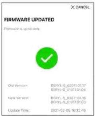 FIRMWARE UPDATED Firmware is up to date: Old Version: BERYL-S_03/01.01.17 BERYL-S_01/01.01.04 New Version: BERYL-S_03/01.01.16 BERYL-S_01/01.01.03 Update Time: 2021-02-05 16:32:49