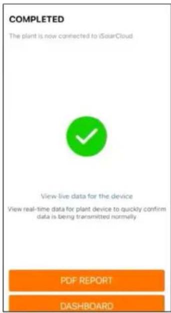 COMPLETED The plant is now connected to iSolarCloud View live data for the device View real-time data for plant device to quickly confirm data is being transmitted normally PDF REPORT DASHBOARD