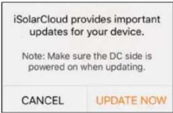 iSolarCloud provides important updates for your device. Note: Make sure the DC side is powered on when updating. CANCEL UPDATE NOW