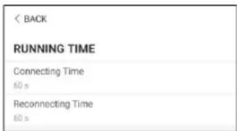 < BACK RUNNING TIME Connecting Time 60 s Reconnecting Time 60 s