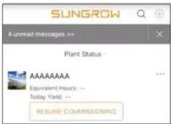 SUNGROW 4 unread messages >> Plant Status AAAAAAA Equivalent Hours: -- Today Yield: -- RESUME COMMISSIONING