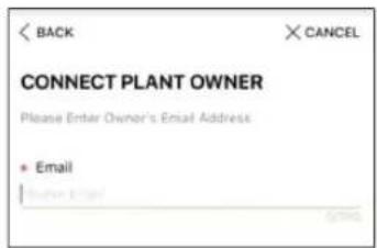 BACK CANCEL CONNECT PLANT OWNER Please Enter Owner's Email Address * Email (07/02)