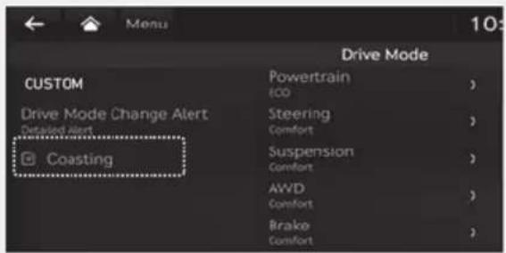 Menu Drive Mode CUSTOM Powertrain ECO Drive Mode Change Alert Coasting Steering Comfort Suspension Comfort AVVD Comfort Brake Comfort 10s