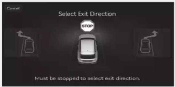 Cancel Select Exit Direction STOP Must be stopped to select exit direction.