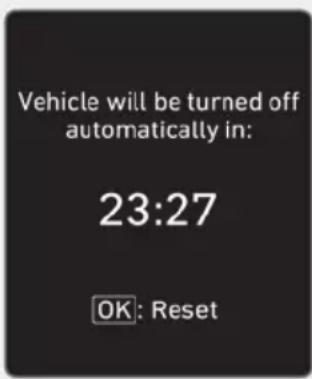 Vehicle will be turned off automatically in: 23:27 OK: Reset