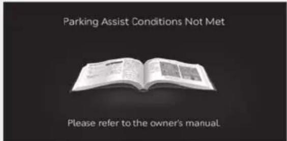 Parking Assist Conditions Not Met Please refer to the owner's manual.
