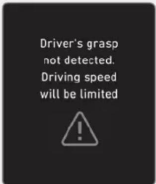 Driver's grasp not detected. Driving speed will be limited