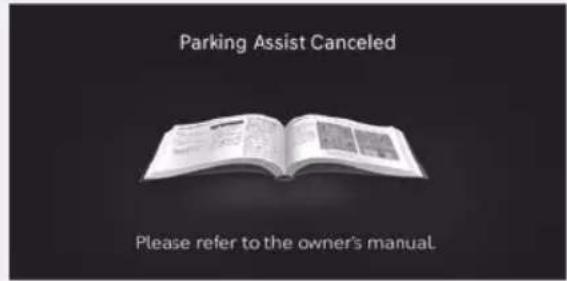Parking Assist Canceled Please refer to the owner's manual.