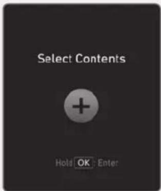 Select Contents + Hold OK Enter