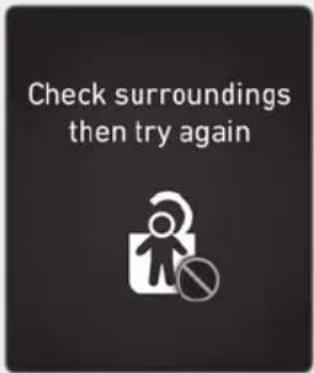 Check surroundings then try again