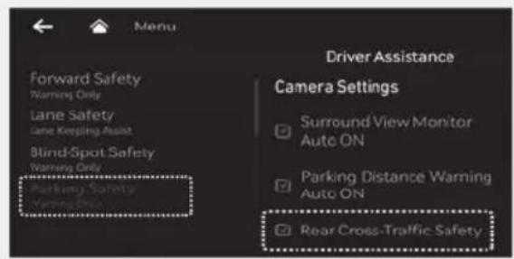 Forward Safety Warning Only Lane Safety Lane Keeping Assist Blind-Spot Safety Warning Only Parking Safety Warning Only Driver Assistance Camera Settings Surround View Monitor Auto ON Parking Distance Warning Auto ON Rear Cross-Traffic Safety