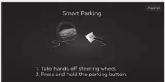 Smart Parking 1. Take hands off steering wheel. 2. Press and hold the parking button.